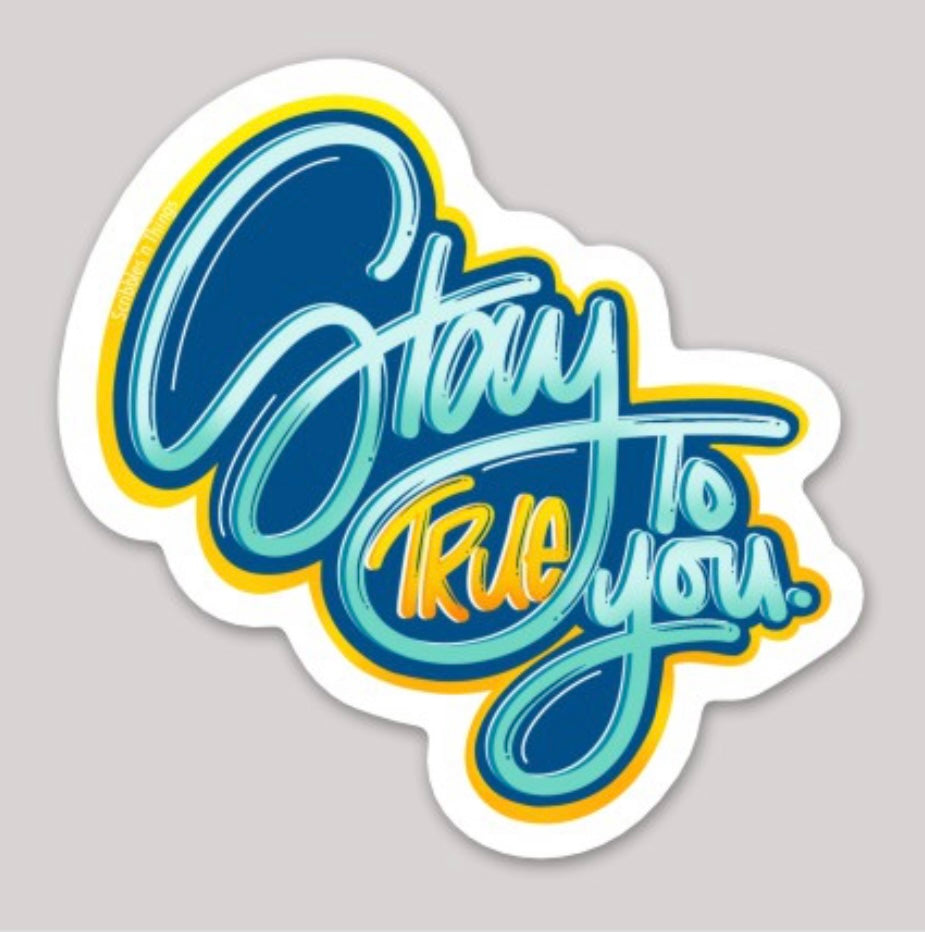 Stay True to You sticker